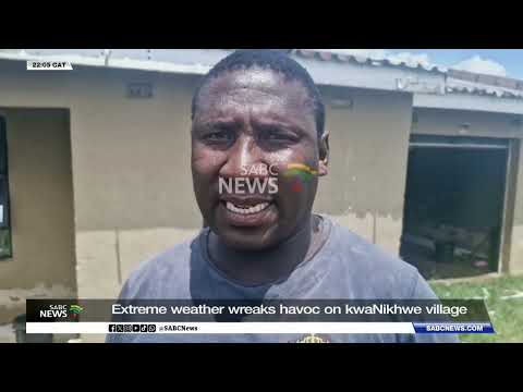 Extreme weather wreaks havoc on kwaNikhwe village