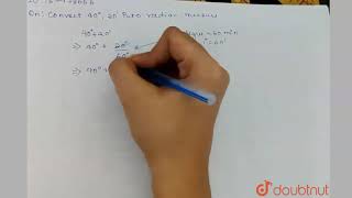 Convert `40^(@),20'` into radian measure. |Class 11 MATH | Doubtnut