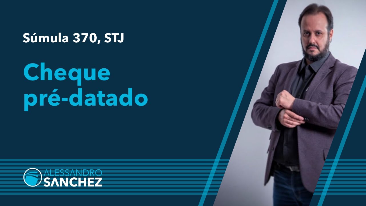 Direito Empresarial - Súmula 370, STJ - Cheque pré-datado