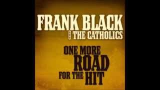 Frank Black &amp; the Catholics - Preacher&#39;s Daughter