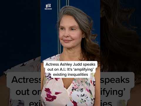 Actress Ashley Judd speaks out on A.I.: It's 'amplifying' existing inequalities
