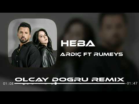 Ardıç & Rumeys - Heba ( Olcay Doğru Remix )