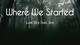 Where We Started - Lost Sky feat. Jex (Lyrics)