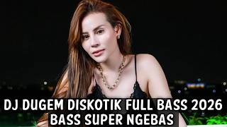 Download lagu DJ DUGEM DISKOTIK FULL BASS 2026 ( BASS SUPER NGEBASS )  mp3