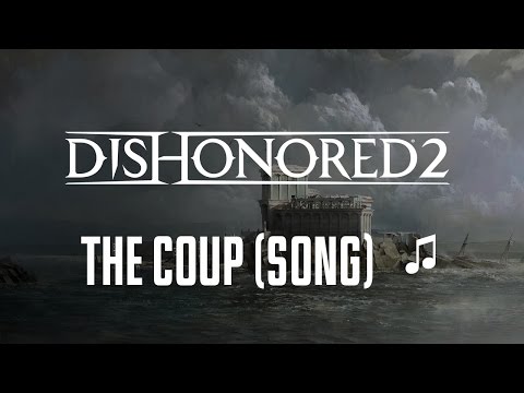 Dishonored 2 - The Coup (song + lyrics) ♫