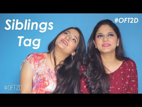 Siblings Tag #OFT2D Video