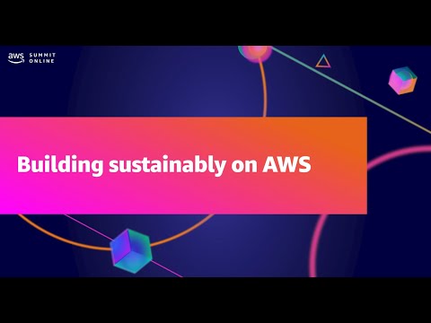 AWS Summit ANZ 2021 - Building sustainably on AWS