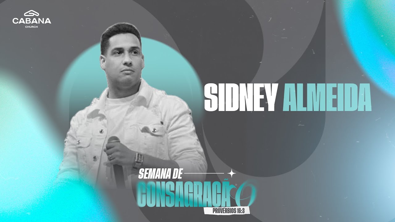 Coragem - Pr. Sidney Almeida - Semana de Consagração
