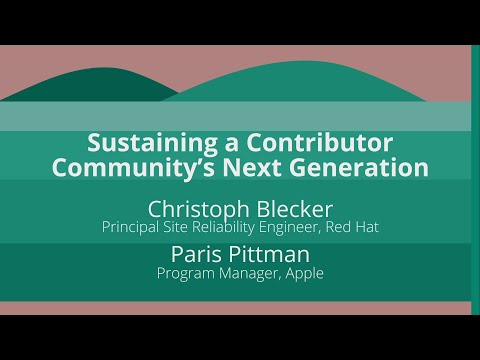 Keynote: Sustaining a Contributor Community’s Next Generation - Christoph Blecker, & Paris Pittman