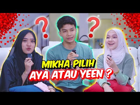 MIKHA PILIH AYA ATAU YEEN ? - SOALAN PANAS 3 SEGI !