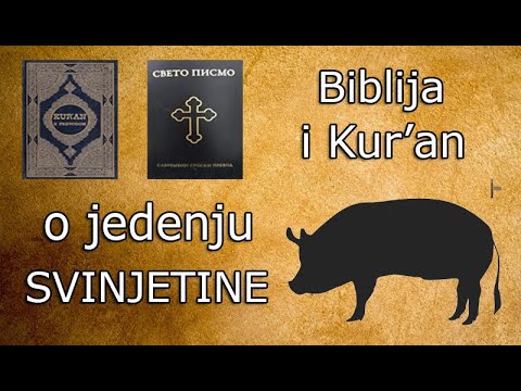BIBLIJA I KUR'AN O JEDENJU SVINJETINE