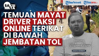 Driver Taksi Online Tewas Terikat di Bawah Jembatan, Warga & Polisi Ungkap Temuan Mengerikan