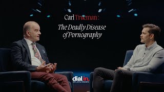 The Deadly Disease of Pornography - Carl Trueman