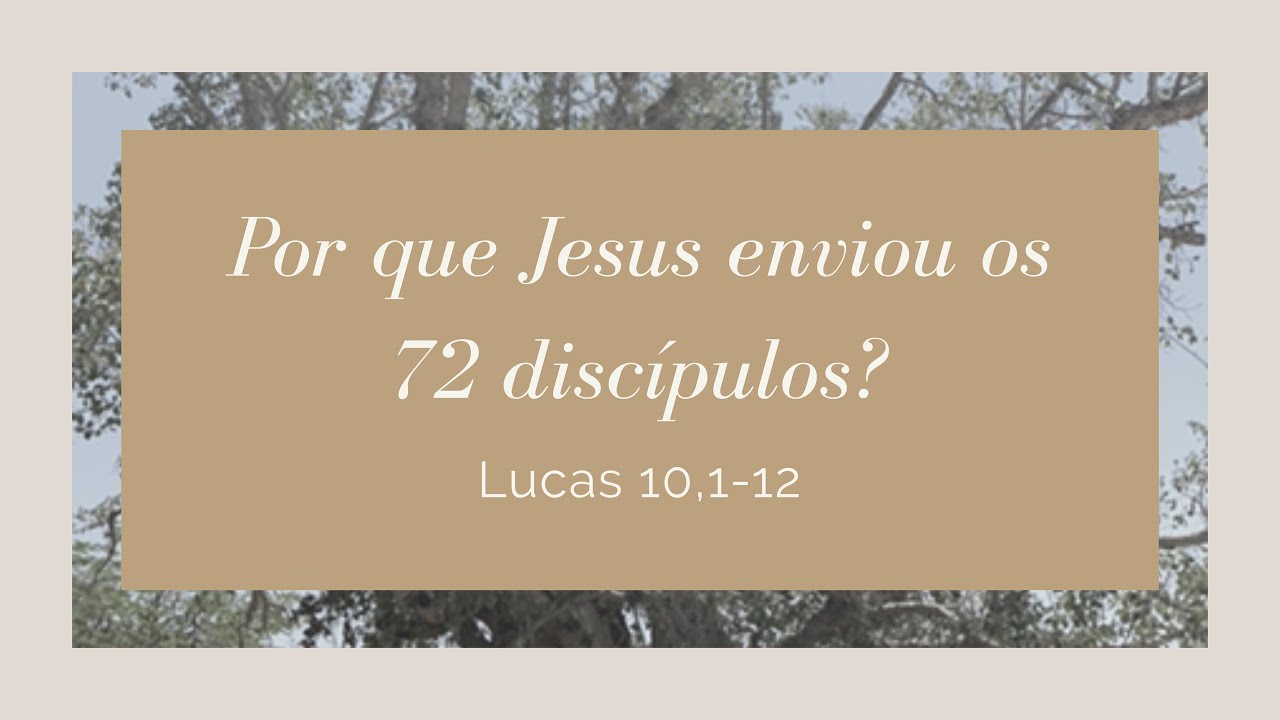 POR QUE JESUS ENVIOU OS 72 DISCÍPULOS? | LUCAS 10,1-12 | EVANGELHO DO DIA | JOÃO CLAUDIO RUFINO