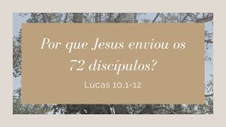 POR QUE JESUS ENVIOU OS 72 DISCÍPULOS? | LUCAS 10,1-12 | EVANGELHO DO DIA | JOÃO CLAUDIO RUFINO