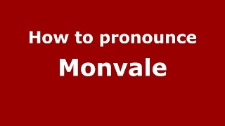 How to pronounce Monvale