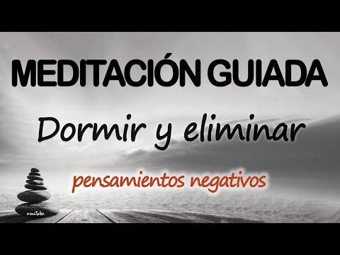 😨Meditación GUIADA para ELIMINAR PENSAMIENTOS Negativos😴DUERME profundamente con RELAJACION ZEN