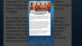 OTT KPK Lampung Tengah: Dana Suap Mengalir ke Utang Kampanye Bupati