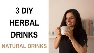 3 DIY Herbal Drinks | Natural Drinks