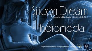 ✯ Silicon Dream - Andromeda (Remastered by: Space Intruder) edit.2k19