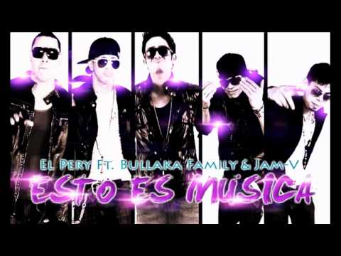 El Pery Ft. Bullaka Family & Jam-V - Esto Es Música.