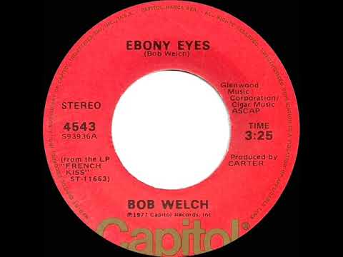 1978 HITS ARCHIVE: Ebony Eyes - Bob Welch (stereo 45)