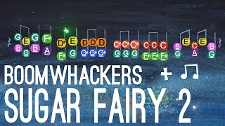 Sugar Fairy 2 - Boomwhackers + Rhythm