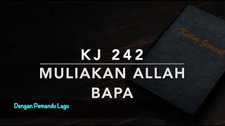 Download lagu KJ 242 Muliakan Allah Bapa (Glory Be to God the Father) - Dengan Pemandu Lagu - Kidung Jemaat mp3