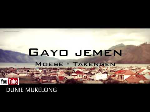 Takengen - Moese | Lagu Gayo Jemen
