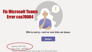 How to Fix Microsoft Teams Error caa70004
