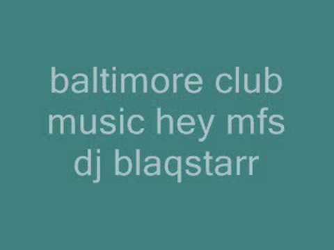 Baltimore Club- HEY M*therfuckers Blaqstarr /K-swift (shakeoff)