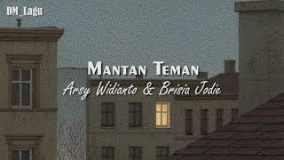 Download lagu Mantan Teman - Arsy Widianto & Brisia Jodie ( Lirik ) mp3