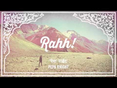 PEPA KNIGHT - 'Rahh!' (Official Audio)