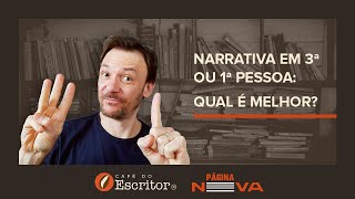 Narrativa em 3ª ou 1ª pessoa: qual é melhor?