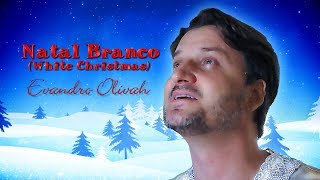 Natal Branco (White Christmas) - Evandro Olivah