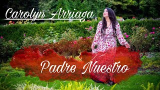 Carolyn Arriaga- Padre Nuestro (OFFICIAL)