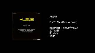 ALEPH - Fly To Me (Dub Version) - 1986