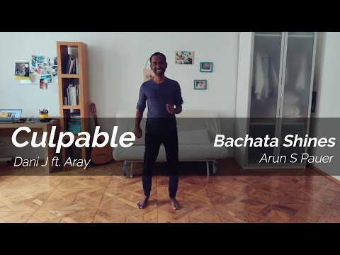 Culpable | Dani J ft. Aray | Bachata shines - Arun S Pauer