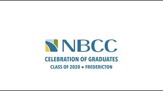 NBCC Celebration of Graduates ● Class of 2020 ● Fredericton
