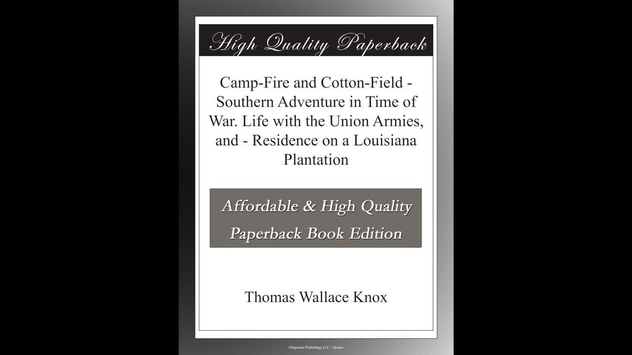 Camp-Fire and Cotton-Field - Southern Adventure in Time of War. Life with the Union