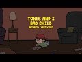 TONES AND I BAD CHILD ANIMATED LYRIC V TONES AND I BAD CHILD ANIMATED LYRIC V
