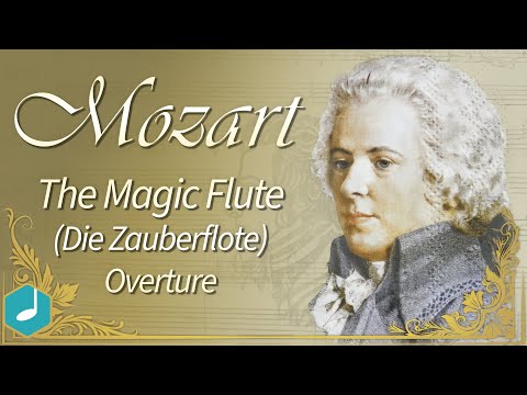 Mozart - The Magic Flute (Die Zauberflote) - Overture