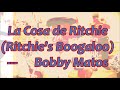 La Cosa de Ritchie Ritchie's Boogaloo            Bobby Matos