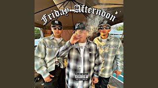 Friday Afternoon (feat. Tops Two25 &amp; Djflo24)