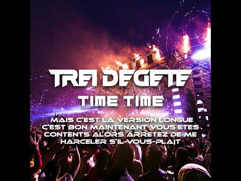 Time Time mais c'est du HARDSTYLE mais c'est la version longue