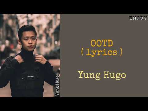 Yung Hugo - OOTD ( lyrics )