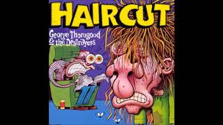 George Thorogood &amp; the Destroyers - Get A Haircut