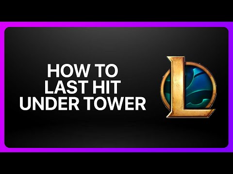 How To Last Hit Under Tower in League of Legends 2025! Tutorial