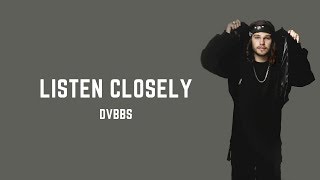 DVBBS - Listen Closely [ Lyrics ] (feat. SAFE)