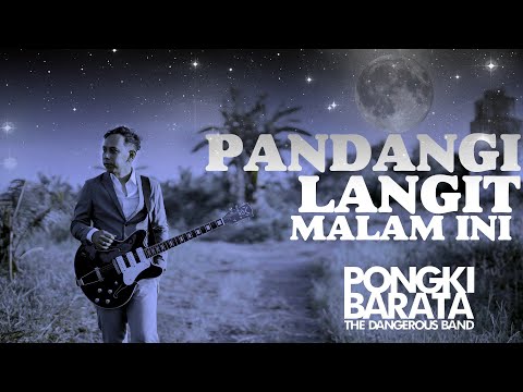 PANDANGI LANGIT MALAM INI - Pongki Barata and The Dangerous Band (Official Music Video)